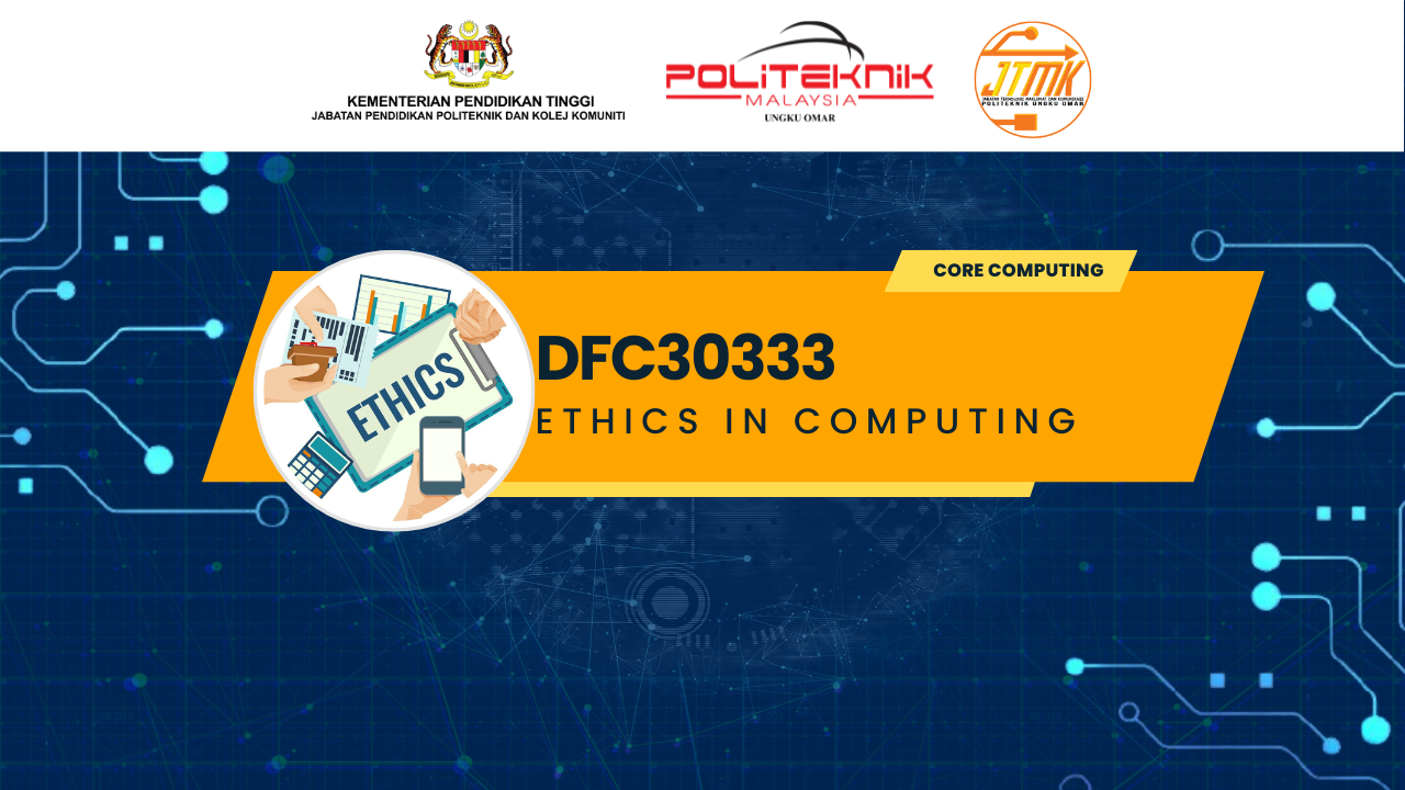 DFC30333 ETHICS IN COMPUTING