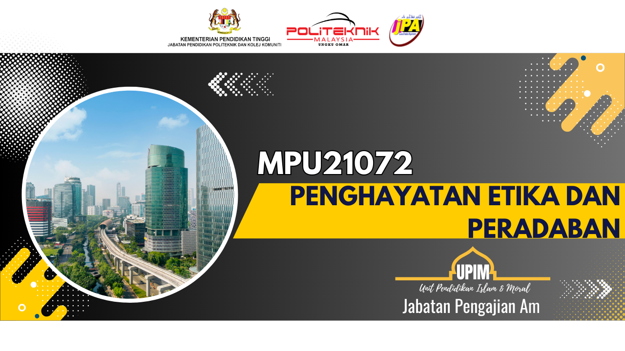 MPU21072 PENGHAYATAN ETIKA DAN PERADABAN