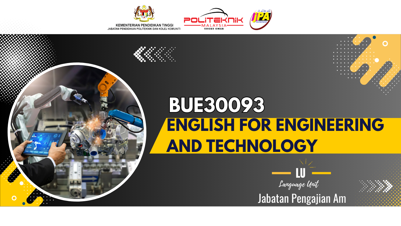 BUE30093 ENGLISH FOR ENGINEERING AND TECHNOLOGY
