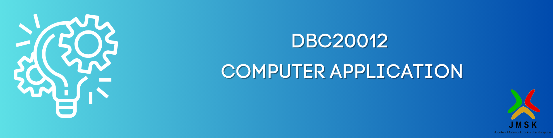 DBC20012 COMPUTER APPLICATION