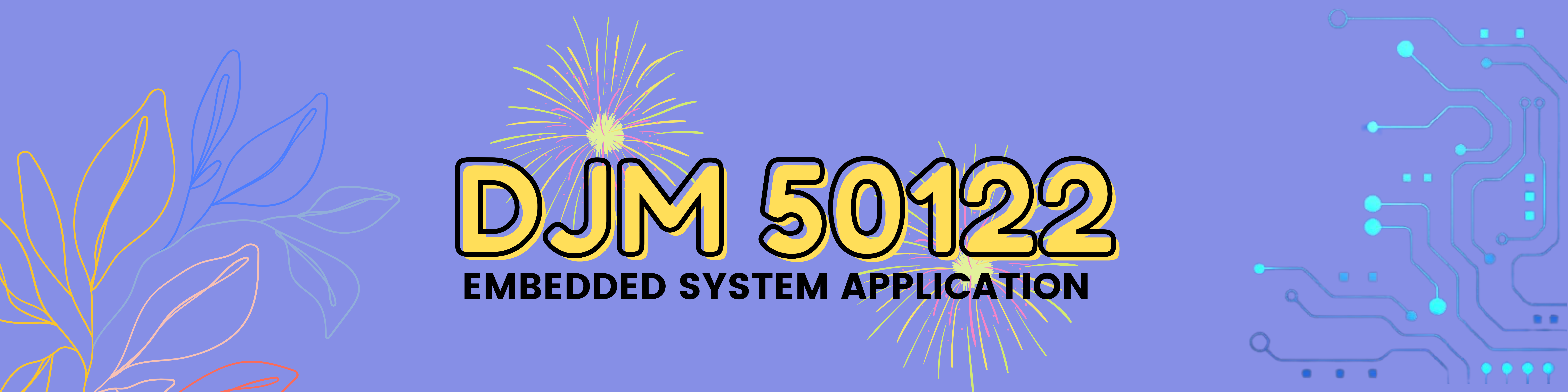 DJM50122 EMBEDDED SYSTEM APPLICATION