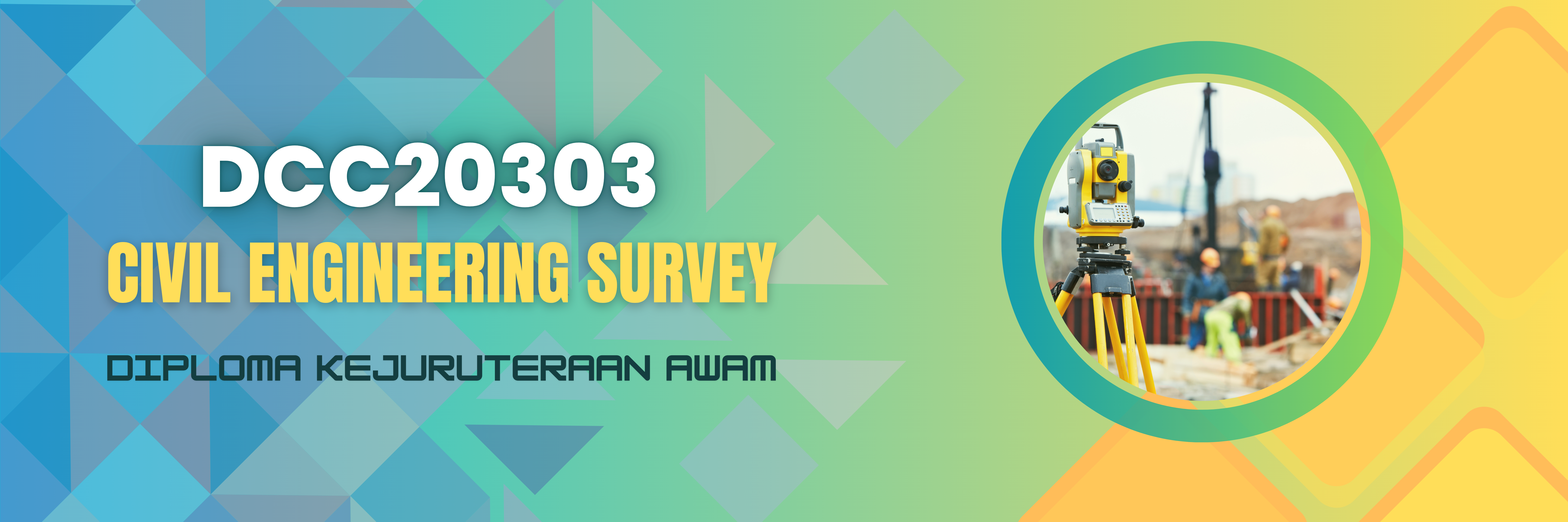 DCC20303 Civil Engineering Survey