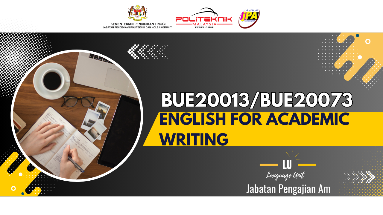 BUE20013/BUE20073 ENGLISH FOR ACADEMIC WRITING
