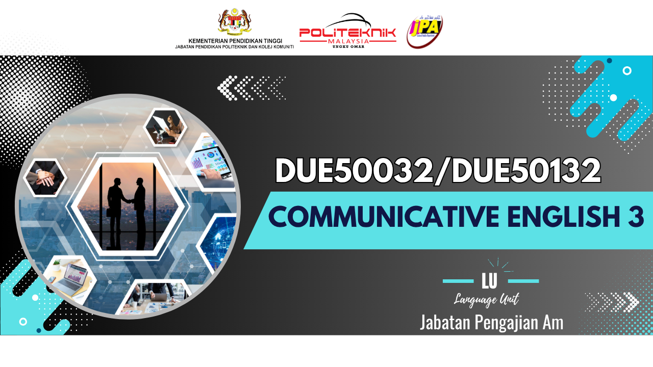 DUE50032/DUE50132 COMMUNICATIVE ENGLISH 3