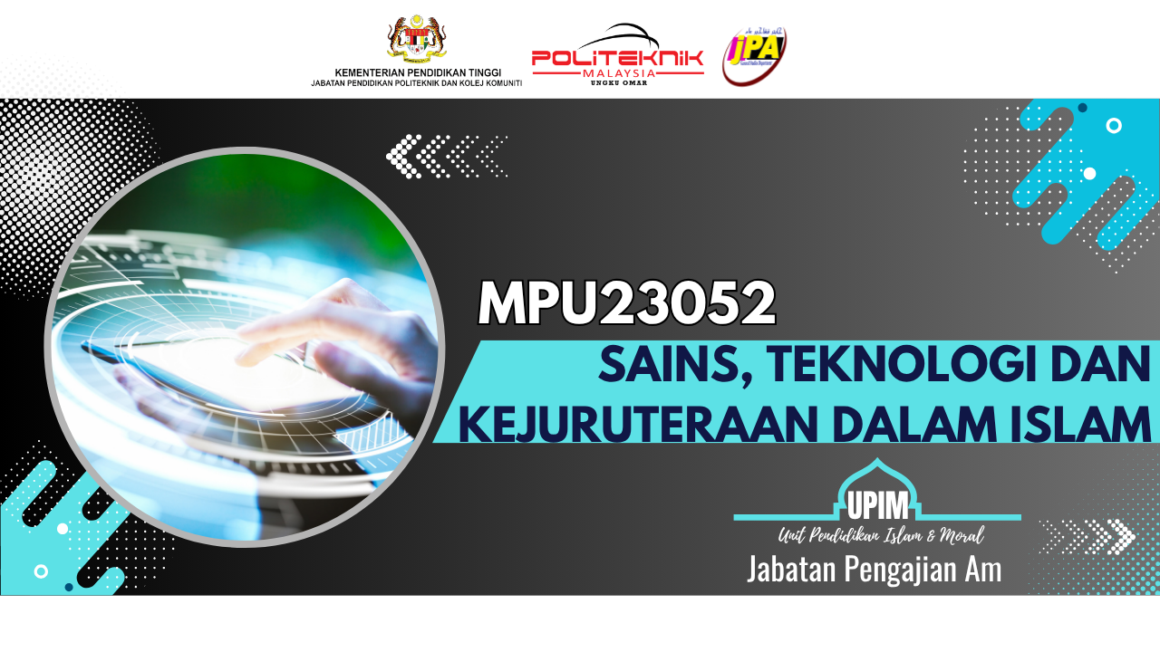 MPU23052 SAINS, TEKNOLOGI &amp; KEJURUTERAAN DALAM ISLAM