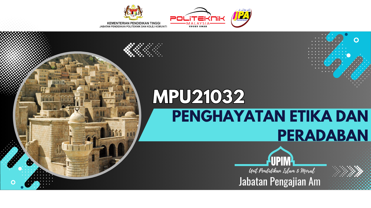 MPU21032 PENGHAYATAN ETIKA DAN PERADABAN