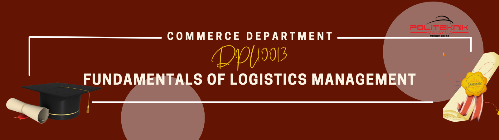 DPL10013 FUNDAMENTALS OF LOGISTICS MANAGEMENT