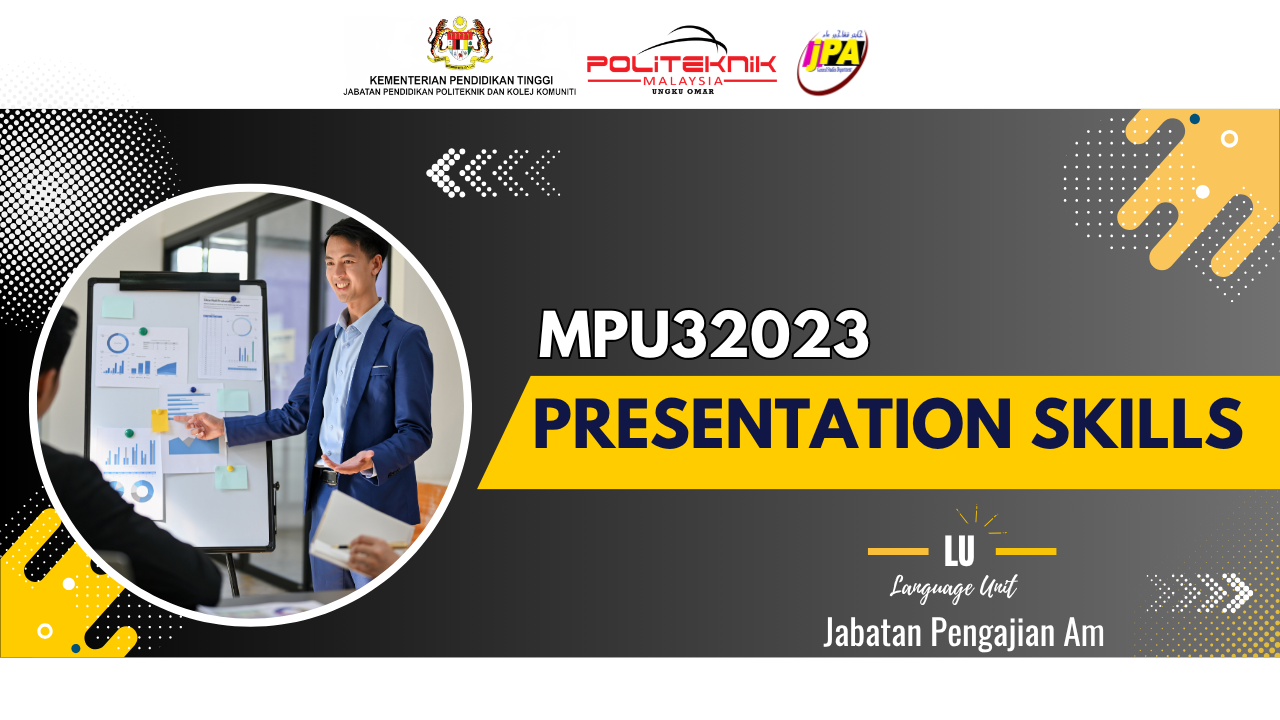 MPU32013/MPU32023 PRESENTATION SKILLS