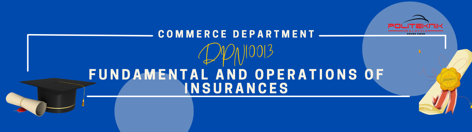 DPN10013 FUNDAMENTAL AND OPERATIONS OF INSURANCES