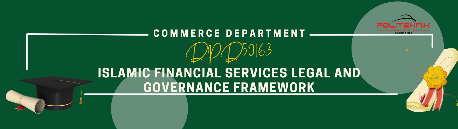 DPD50163 ISLAMIC FINANCIAL SERVICES LEGAL AND GOVERNANCE FRAMEWORK