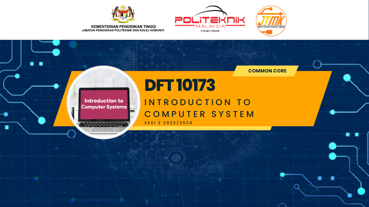 DFT10173 INTRODUCTION TO COMPUTER SYSTEM