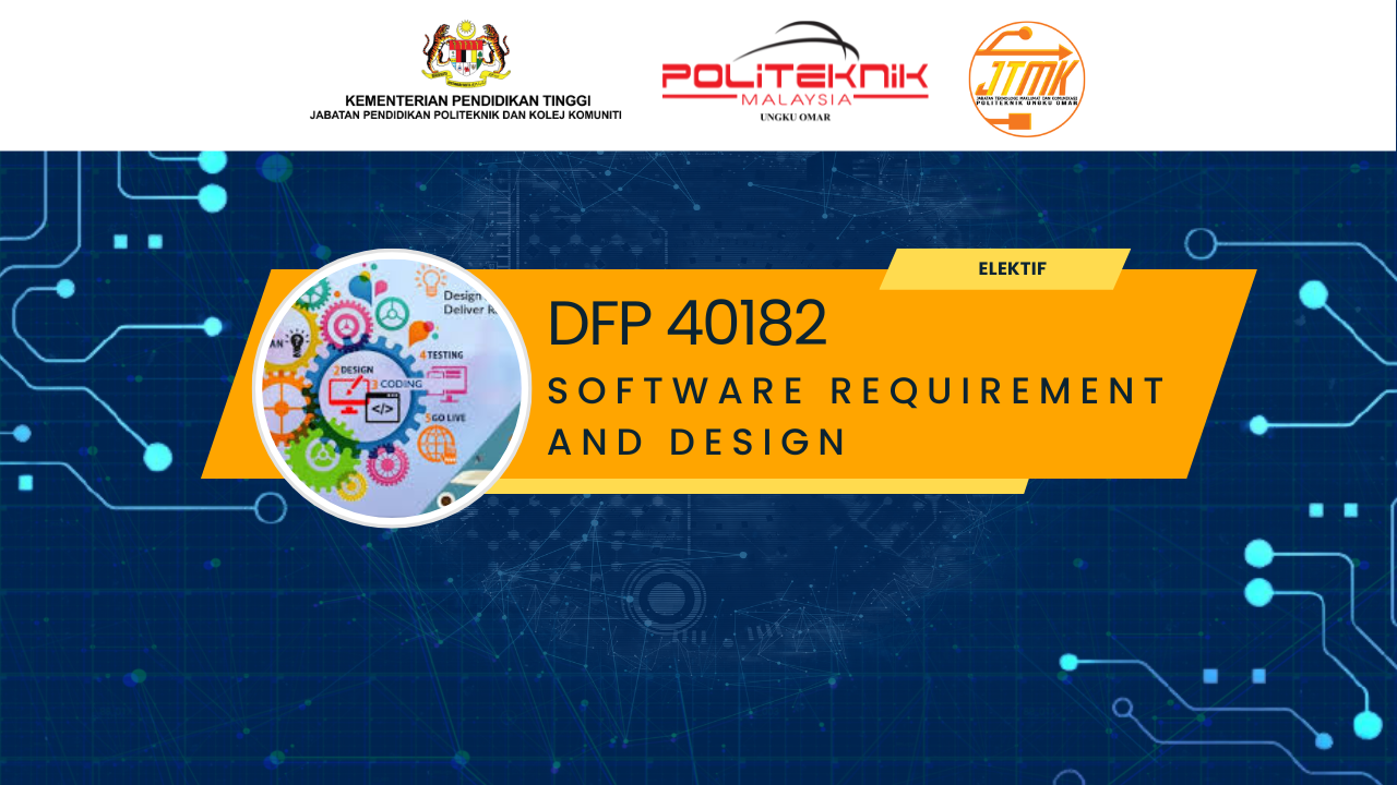 DFP 40182 SOFTWARE REQUIREMENT AND DESIGN