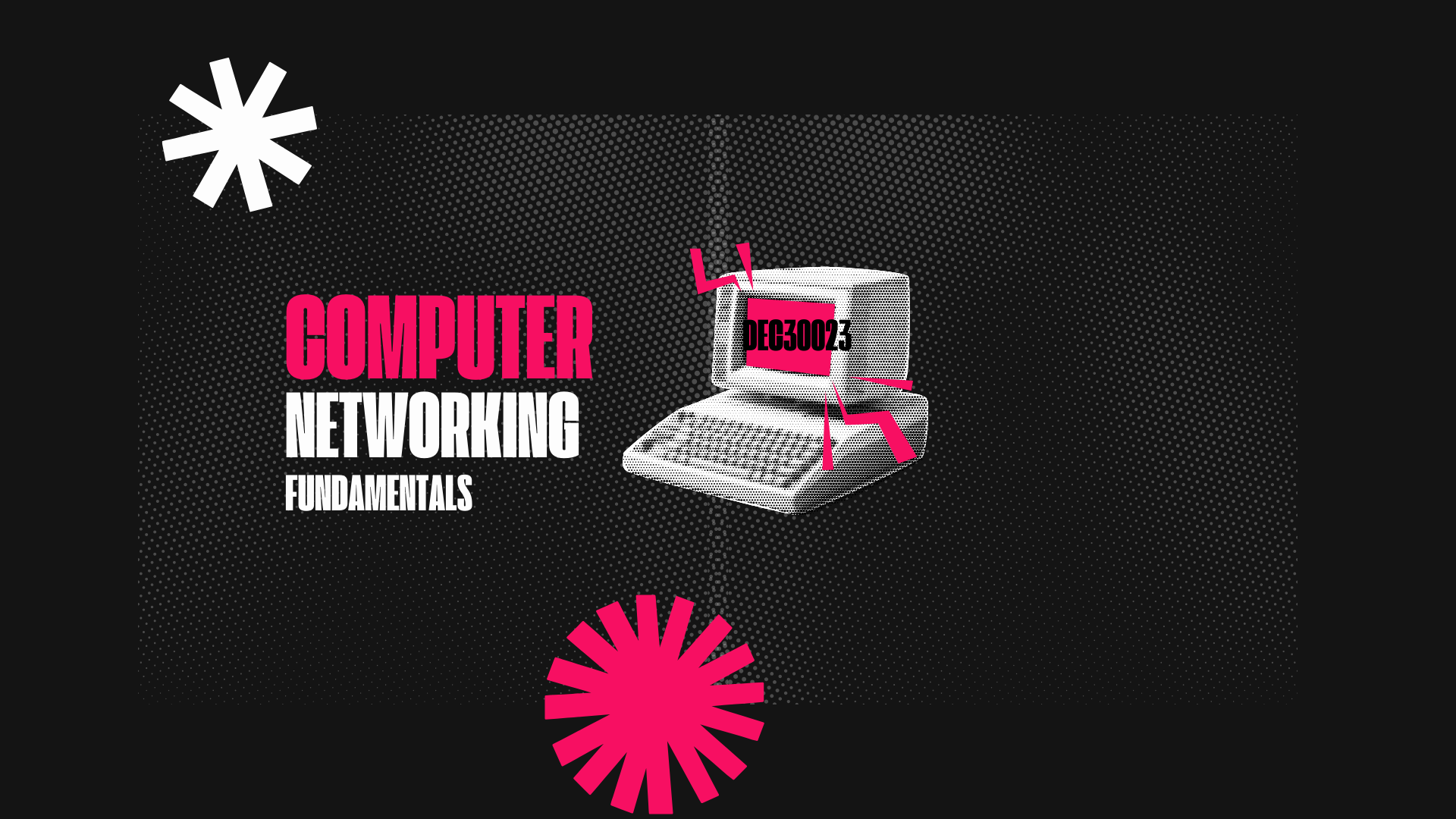 DEC30023 COMPUTER NETWORKING FUNDAMENTALS