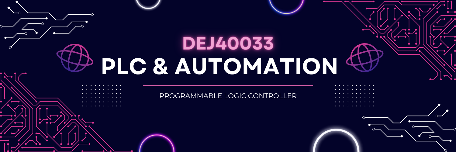 DEJ40033 PROGRAMMABLE LOGIC CONTROLLER (PLC) AND AUTOMATION