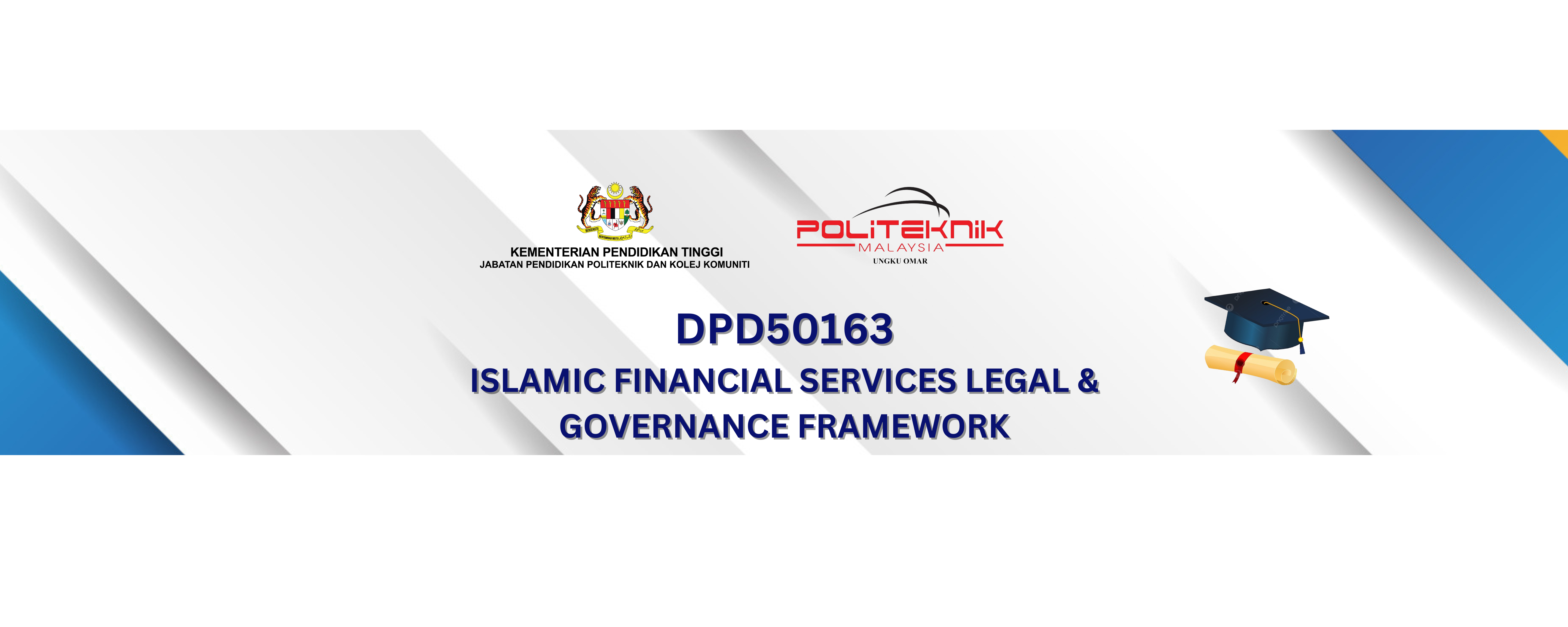 DPD50163 ISLAMIC FINANCIAL SERVICES LEGAL AND GOVERNANCE FRAMEWORK