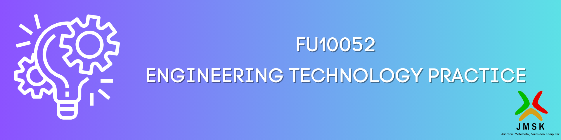 FU10052-ENGINEERING TECHNOLOGY PRACTICE